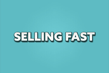 selling fast.. A Illustration with white text isolated on light green background.