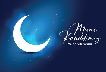 Fototapeta premium Miraç Kandiliniz Mübarek Olsun. Translation:Happy Miraj Kandil.