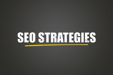 SEO Strategies. A blackboard with white text. Illustration with grunge text style.