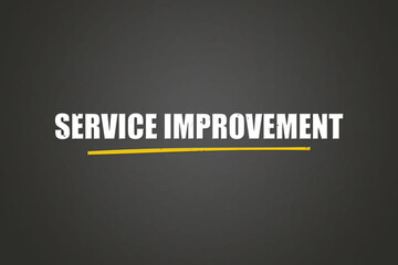 Service Improvement. A blackboard with white text. Illustration with grunge text style.