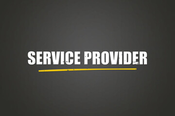 Service Provider. A blackboard with white text. Illustration with grunge text style.