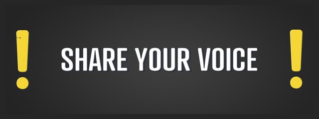 share your voice. A blackboard with white text. Illustration with grunge text style.