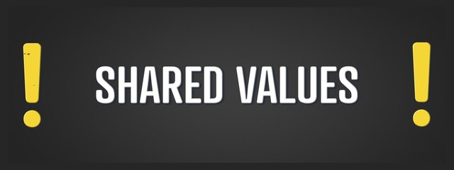 Shared Values. A blackboard with white text. Illustration with grunge text style.