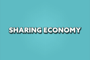 Sharing Economy. A Illustration with white text isolated on light green background.