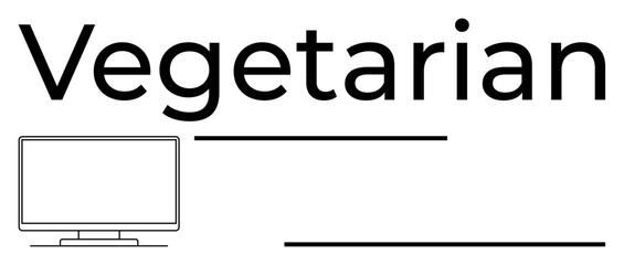 Bold Vegetarian text header with a simple computer monitor graphic and horizontal lines. Ideal for dietary labels, minimalistic design, health blogs, restaurant menus, advertisement, modern branding