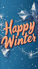 Happy winter lettering with falling snow and holly leaves on blue background