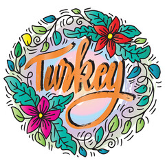 Turkey. Hand drawn lettering with floral frame. . Vector illustration for your design