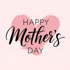 Minimalist Mother's Day Design with Pink Brushstroke Heart and Elegant Typography in Black on a Clean White Background