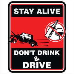 Stay Alive, don't drink and drive, sign vector