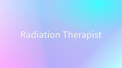 Radiation Therapist のグラデーション背景イラスト