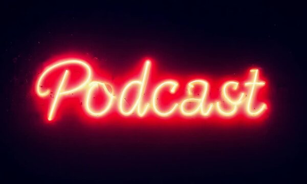 Podcast neon sign glowing in vibrant red and yellow colors with a dark background