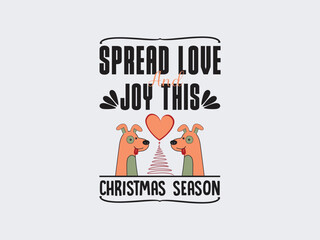 Spread love and joy this Christmas season Joyful Typography T shirt Design concept