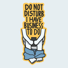 Business to do at the toilet, do not disturb sign sticker vector cute illustration