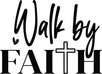 Walk by faith SVG