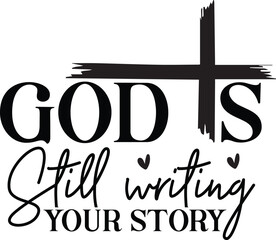 God is still writing your story SVG
