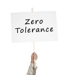 Woman holding sign with words Zero Tolerance on white background, closeup