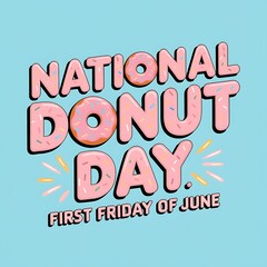 National Donut Day Celebrated First Friday Of June