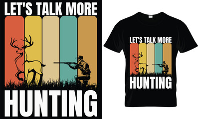  LET'S TALK MORE HUNTING  .. ..