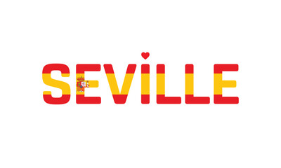 I Love Seville, Typographic Design of I Love Seville with a flag of Spain on a white background, Flag of Spain corporate in Seville with heart, Seville, I love Spain