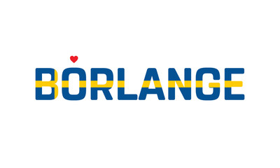 I Love Borlange, Typographic Design of I Love Borlange with a flag of Sweden on a white background, Borlange city of Sweden with heart, Borlange, I love Sweden