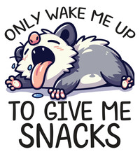 Only wake me up to give me snacks funny opossum T-shirt design vector, opossum, possum, marsupial, nocturnal, omnivore, pest control, wildlife, mammal, pouch, rodent, North American opossum, opossum d