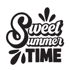 sweet summer time background inspirational positive quotes, motivational, typography, lettering design