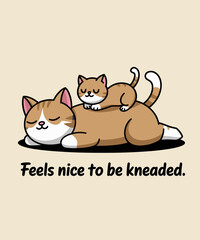Feels nice to be kneaded ,funny illustration