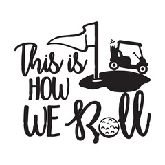 this is how we roll background inspirational positive quotes, motivational, typography, lettering design