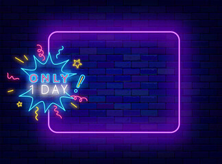 Only 1 day neon flyer. Shopping offer. Special price. Empty purple frame and explosion. Vector stock illustration