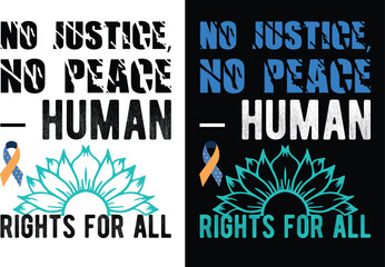 No justice, no peace – human rights for all t shirt design