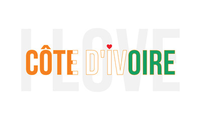 I Love Cote dIvoire, Typographic Design of I Love Cote dIvoire with a flag on a white background, Cote dIvoire with heart, Cote dIvoire