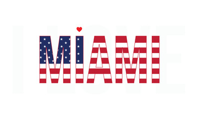 Obraz premium I Love Miami, Typographic Design of I Love Miami with USA Flag Typography on a white background, Miami the City of USA with heart on white background, I love United States of America