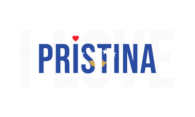 I Love Pristina, Typographic Design of I Love Pristina with Kosovo Flag Typography on a white background, Pristina the Capital of Kosovo with heart on white background, I love Kosovo