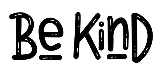 Be Kind - Motivational inspirational positive phrase handwritten, vector