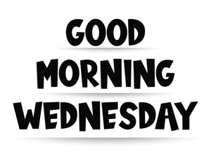 Pure black and Shadow Good Morning Wednesday vector positive and beautiful day