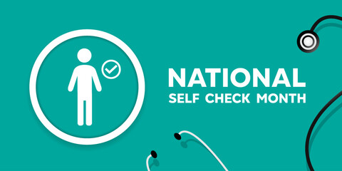 National Self Check Month. People, check mark and stesthoscope. Great for cards, banners, posters, social media and more. Green background.  