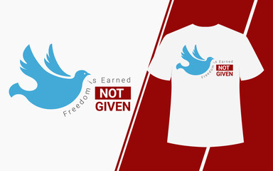 freedom is earned, not given quote slogan motivational t shirt design template