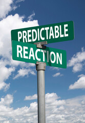 predictable reaction sign