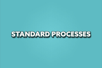 Fototapeta premium Standard Processes. A Illustration with white text isolated on light green background.