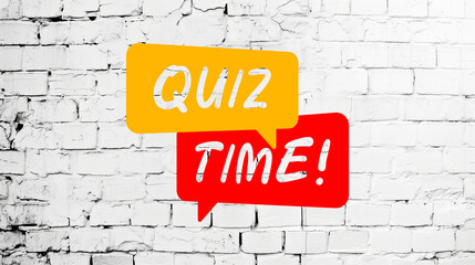 Quiz Time Speech bubble on white brick wall background.
