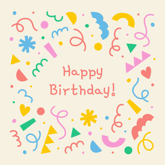 Cute abstract birthday card with frame of colorful geometric shapes, lines on light background, hand drawn illustration, flat style, drawing