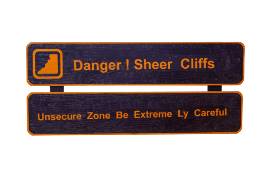 Danger Sheer Cliffs, Unsecure Zone Be Extremely Careful. Rustic wood warning wood sign dangerous drop ahead in natural tourist parks cliff edge. isolated on cut out PNG or transparent background.