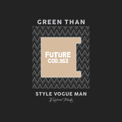 green than future slogan typography graphics for t-shirt. College print for apparel. Vector illustration.