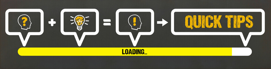 Quick Tips