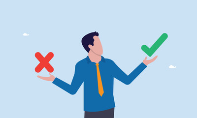 Making right or wrong business decisions, logical thinking for certainty with a decision, pros and cons, choosing an alternative or choosing yes or no, man holds a check mark and a cross in his hands.