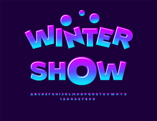 Vector festive invitation Winter Show. Glossy Gradient Font. Bight Fashion Alphabet Letters and Numbers set.