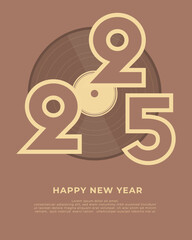 Retro classic 2025 Happy New Year poster with stylized vinyl record in retro style. Background color of the year. Vector logo 2025 for celebration and season decoration, backgrounds for branding