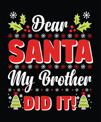 Dear Santa My Brother Did It Christmas T-shirt and vector