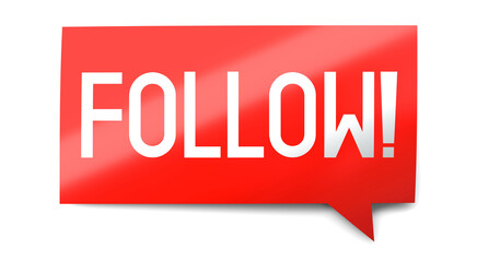 Follow - speech bubble - 3D illustration