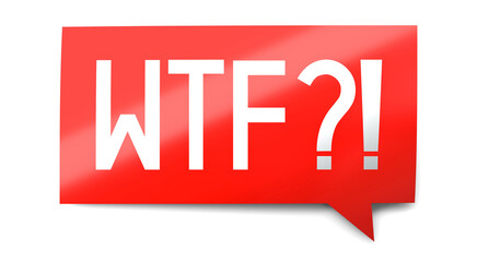 WTF?! - speech bubble - 3D illustration